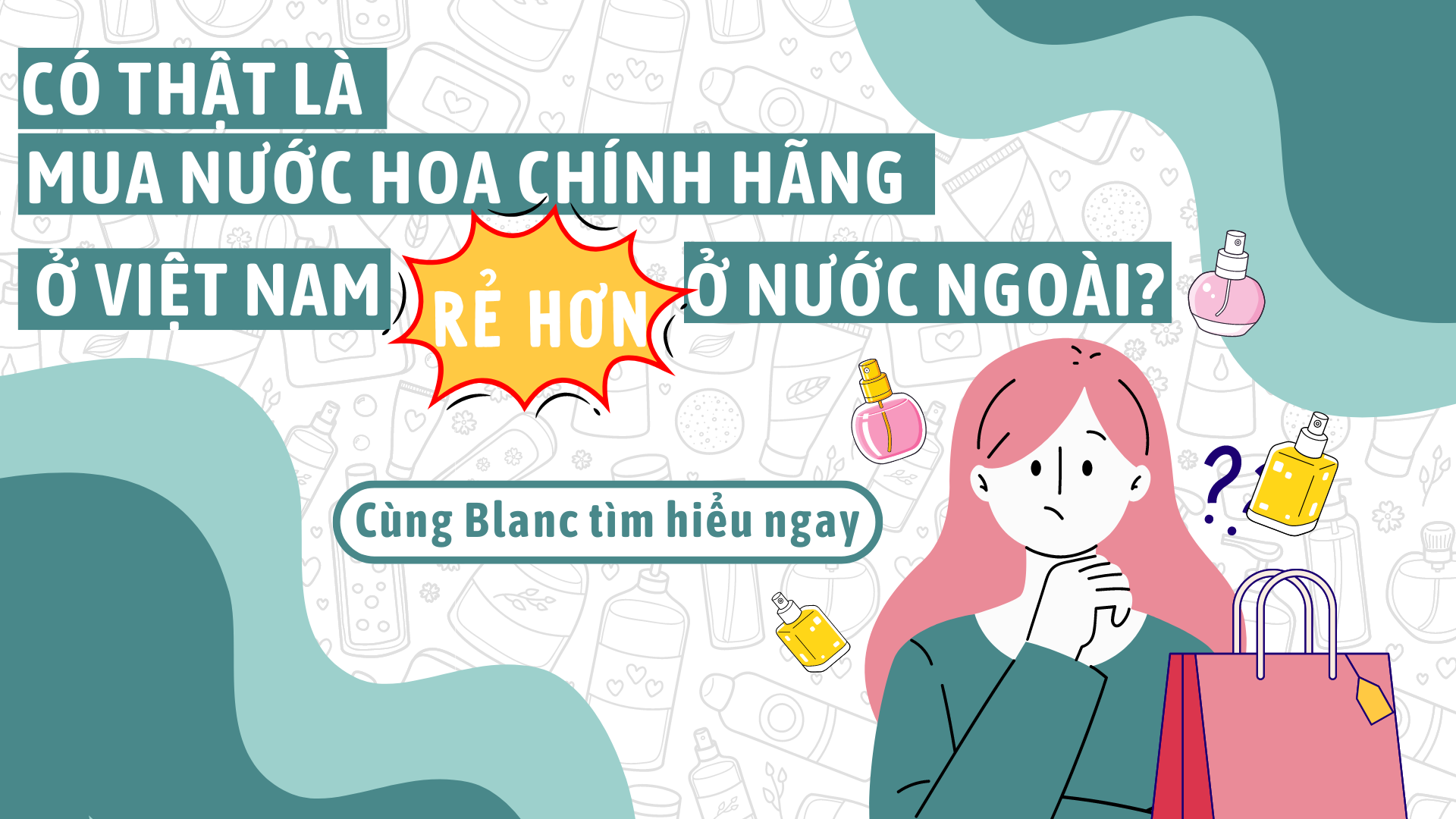 Có thật là mua nước hoa chính hãng ở Việt Nam rẻ hơn khi mua ở nước ngoài?