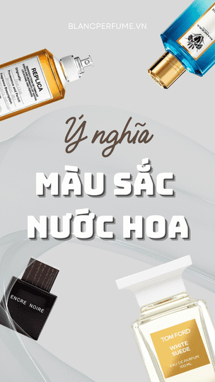 Ý NGHĨA MÀU SẮC NƯỚC HOA