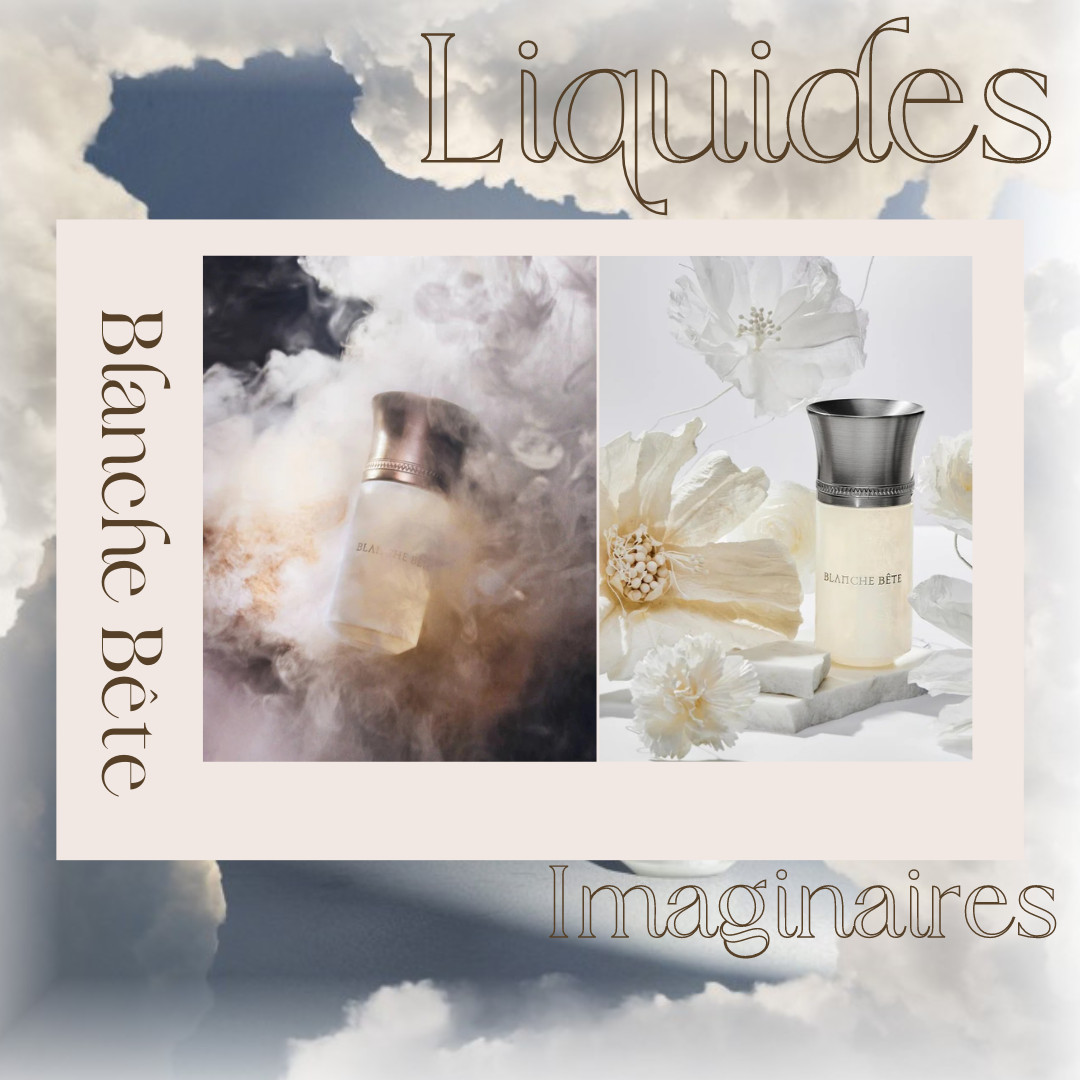 Liquides Imaginaires Blanche Bête - lôi cuốn đến ám ảnh.