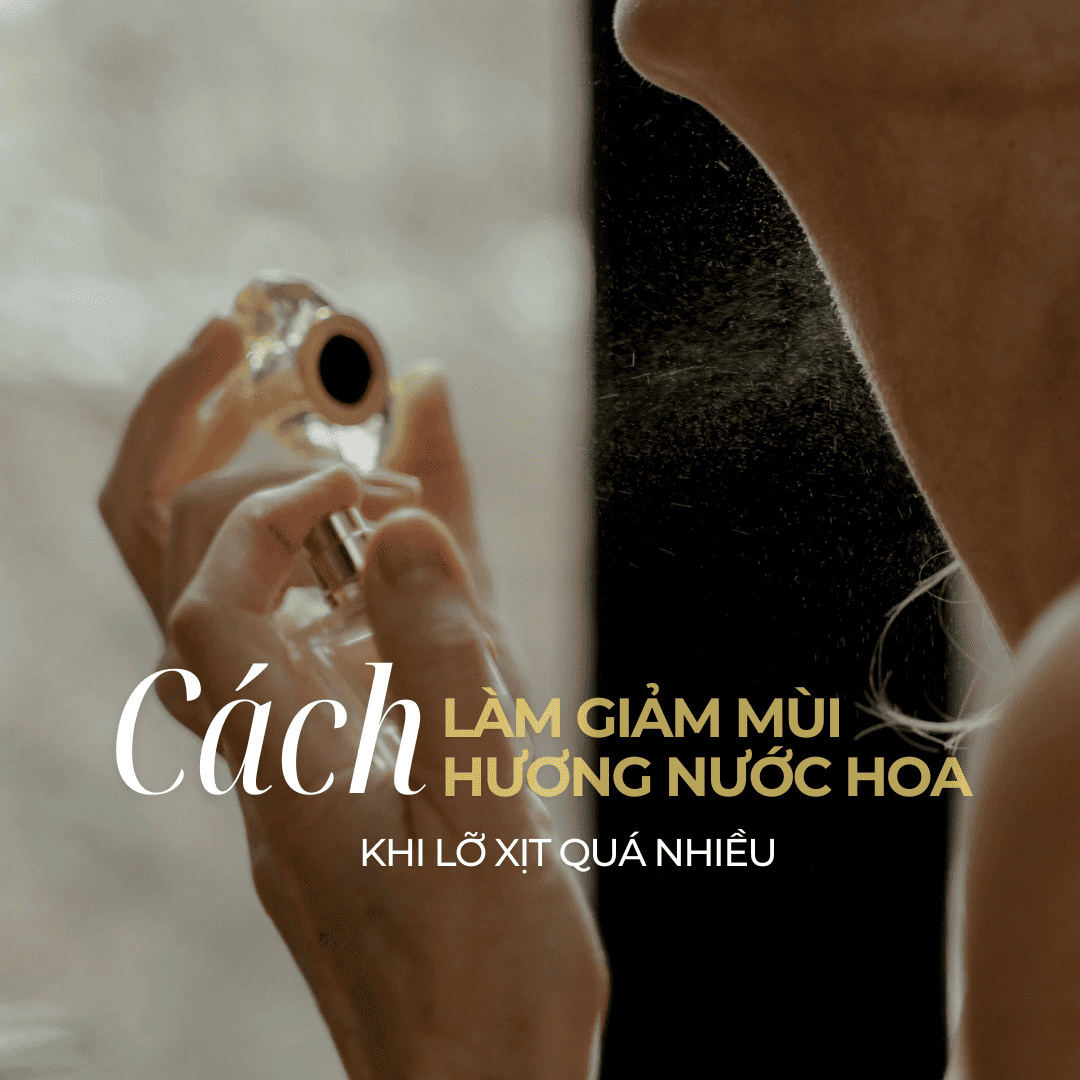 Cách làm giảm mùi nước hoa khi lỡ xịt quá nhiều