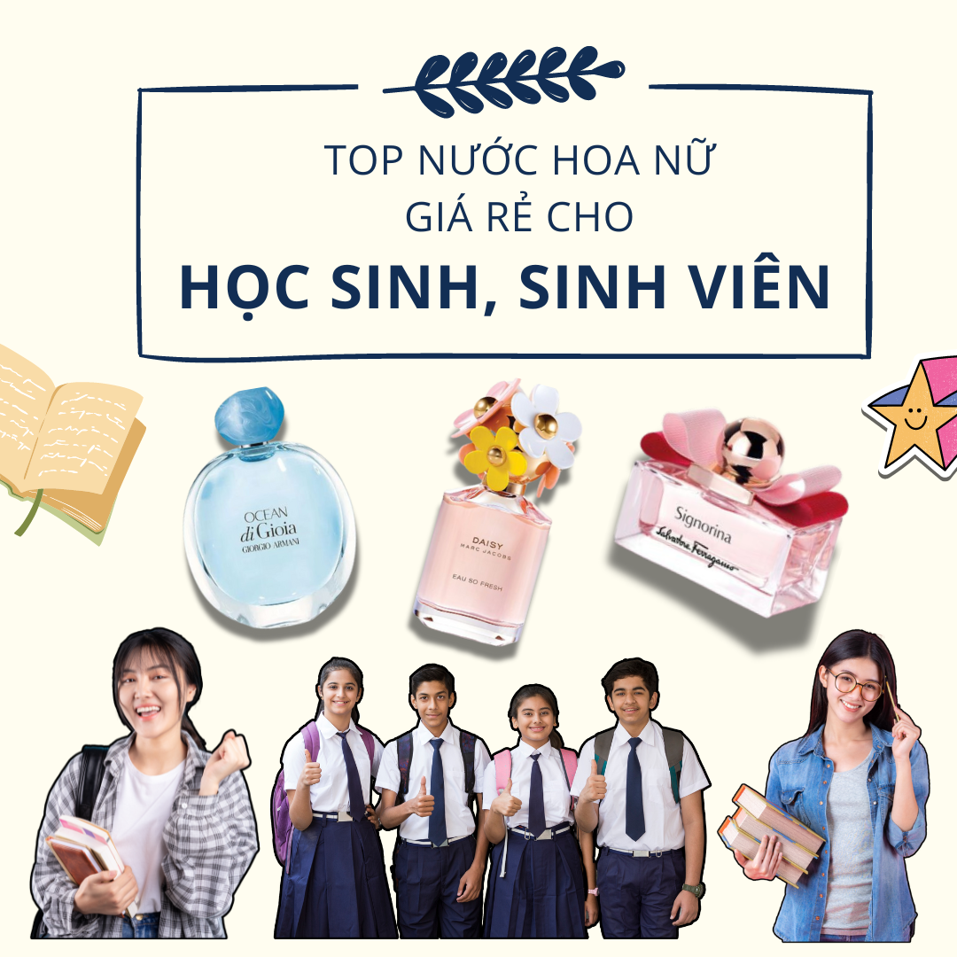Top nước hoa nữ giá rẻ cho học sinh, sinh viên