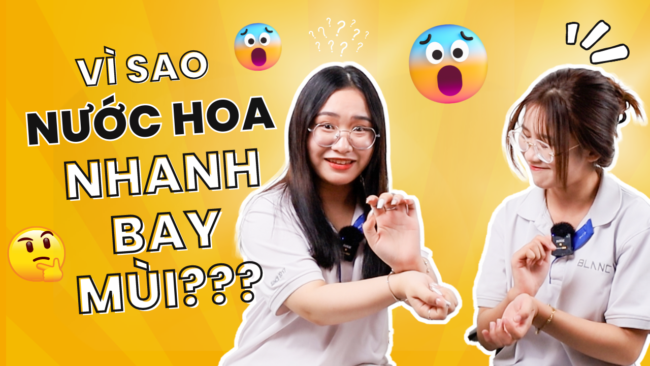 LÝ DO BẠN XỊT NƯỚC HOA KHÔNG THẤY THƠM? | Blanc For Her