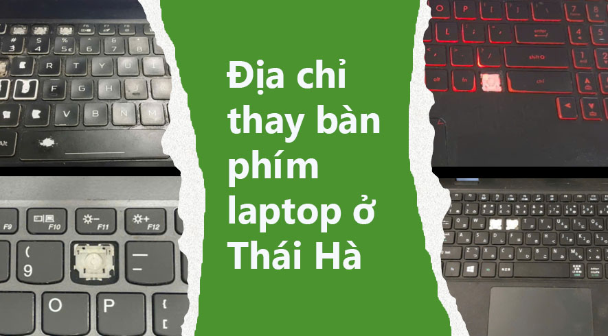Địa chỉ thay bàn phím laptop ở Thái Hà