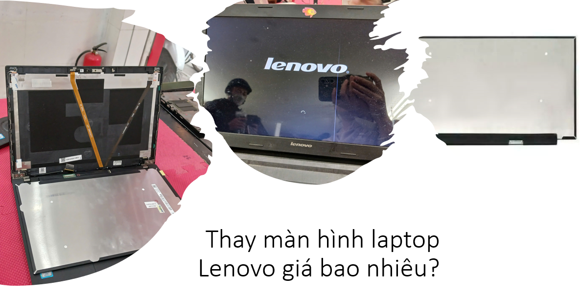 Thay màn hình laptop Lenovo giá bao nhiêu?