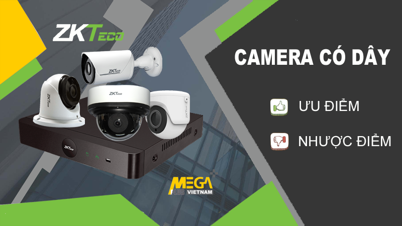 Ưu nhược điểm hệ thống Camera quan sát có dây