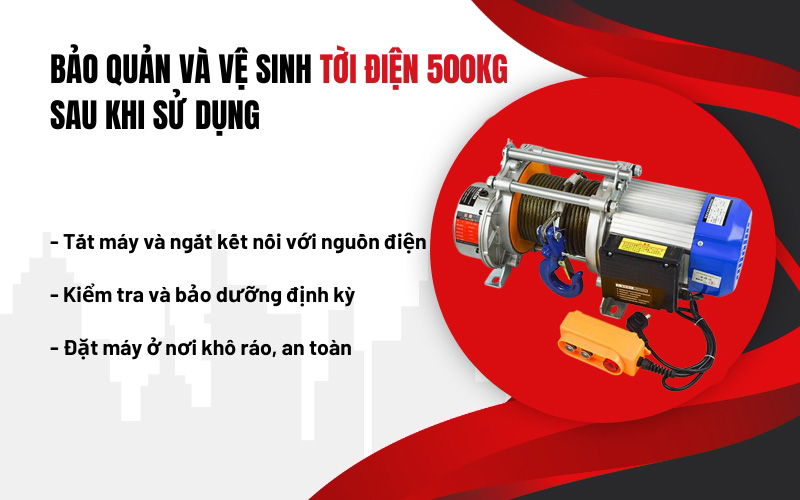 Bảo quản và vệ sinh tời điện 500kg