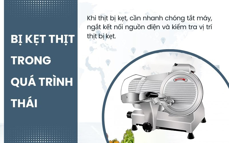 Thịt bị kẹt trong quá trình thái