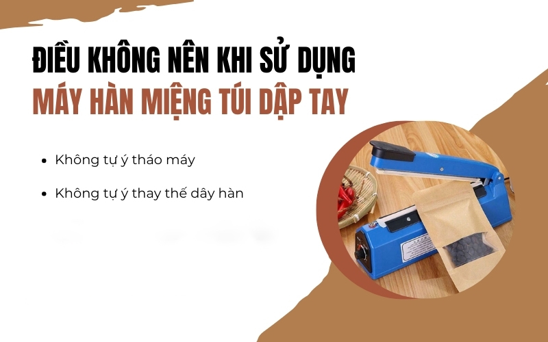 Điều không nên khi sử dụng máy hàn túi