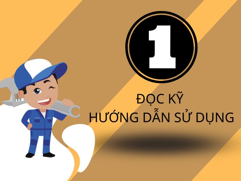 Đọc kỹ hướng dẫn sử dụng máy