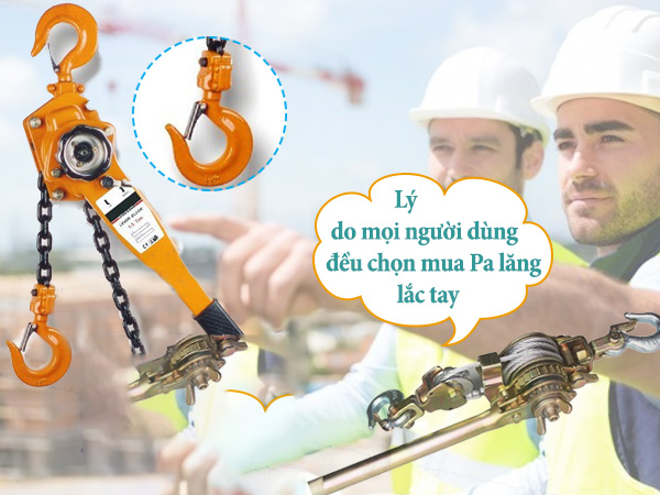 Lý do mọi người đều chọn sử dụng pa lăng xích lắc tay