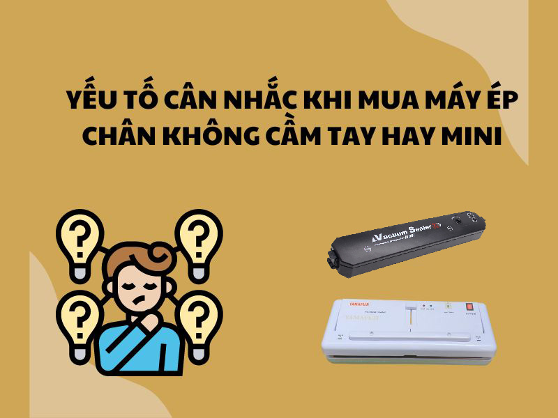 Yếu tố cân nhắn khi mua máy hút chân không