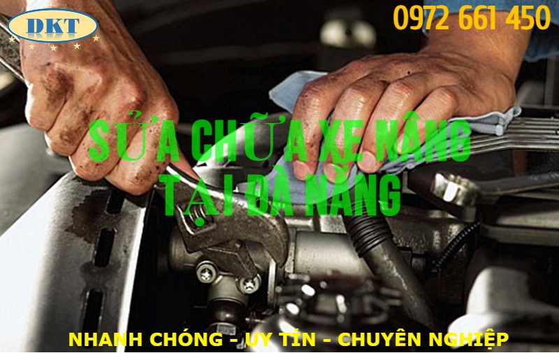 Sửa chữa xe nâng tại Đà Nẵng - [NHANH CHÓNG - UY TÍN - CHUYÊN NGHIỆP]