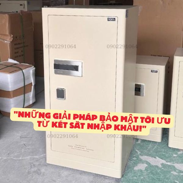 chúng ta sẽ khám phá những giải pháp bảo mật tối ưu từ két sắt nhập khẩu