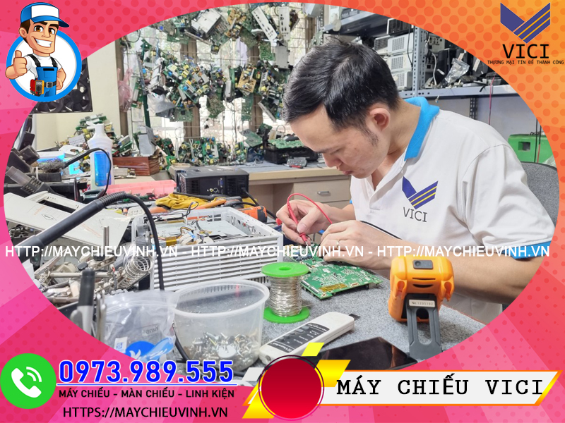 Sửa máy chiếu tại Hà Nội - Trung Tâm Máy Chiếu Vici - Thợ Giỏi - Sửa Nhanh Và Rẻ