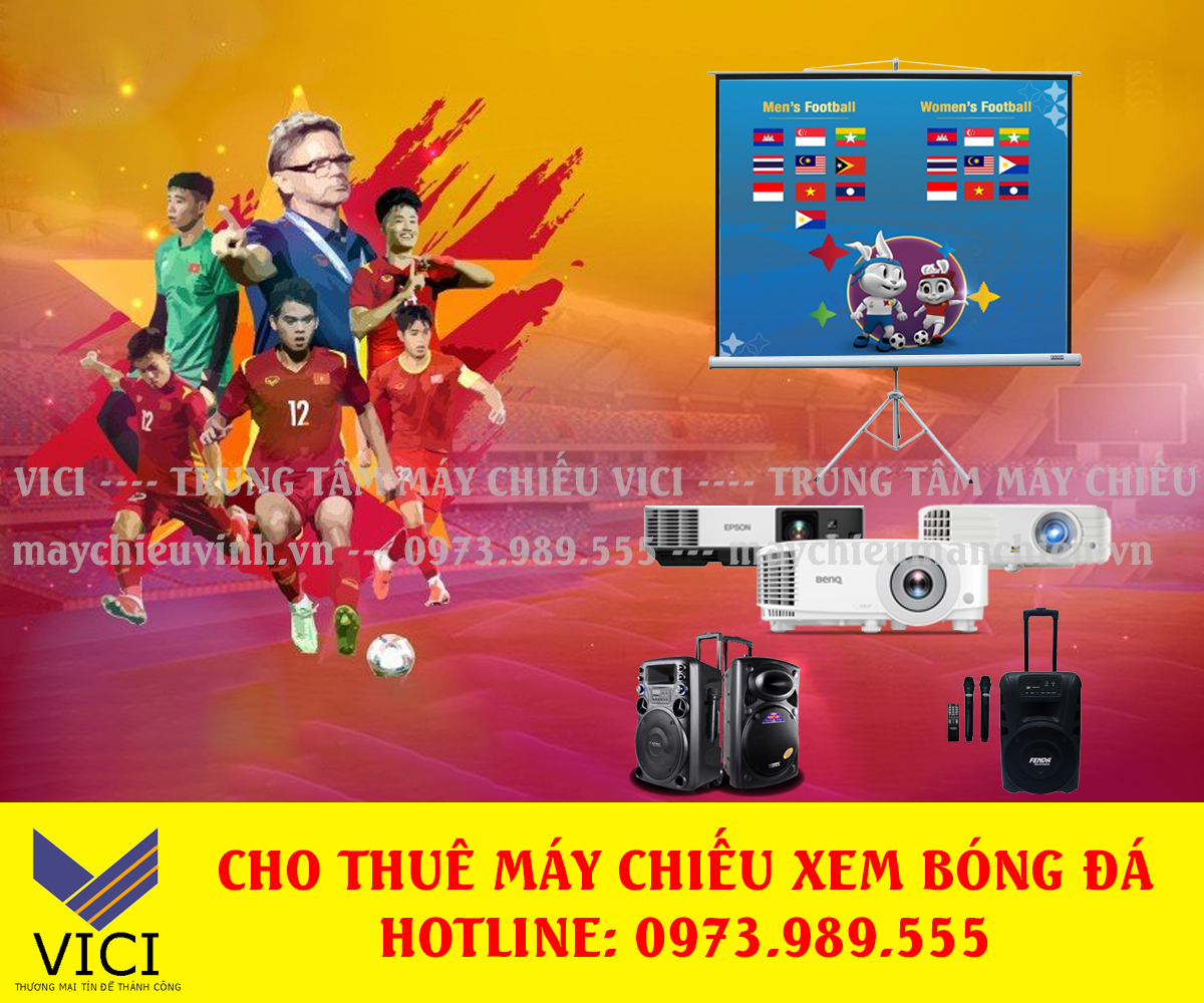 Cho thuê máy chiếu xem Seagame tại máy chiếu Vici