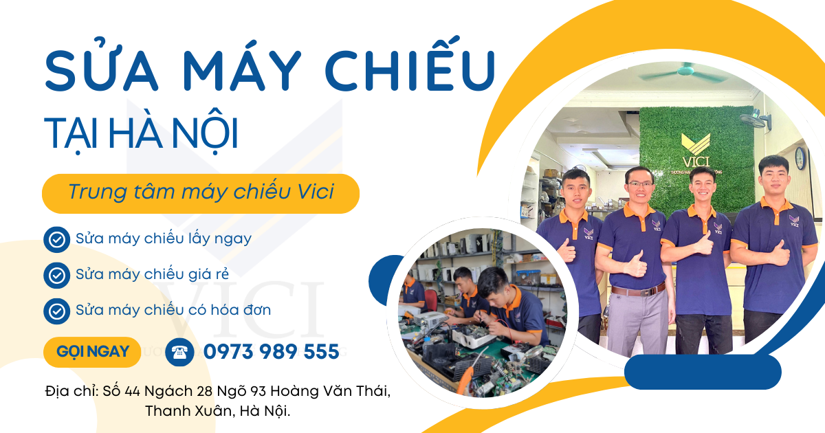 Sửa máy chiếu tại Hà Nội - Trung tâm máy chiếu Vici