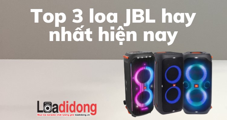 Top 3 loa JBL công suất lớn hay nhất 2022