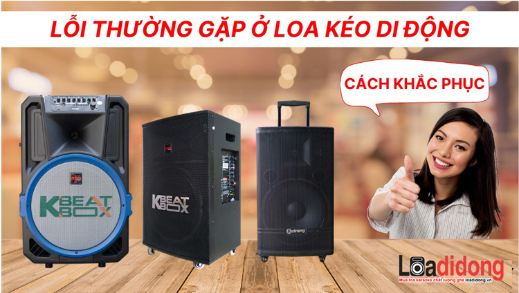 Loa kéo Karaoke và lỗi thường gặp [ Cách khắc phục ]