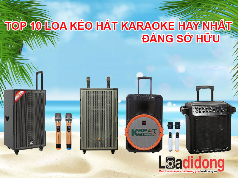 TOP loa kéo hát karaoke hay nhất 2023 ĐÁNG SỞ HỮU