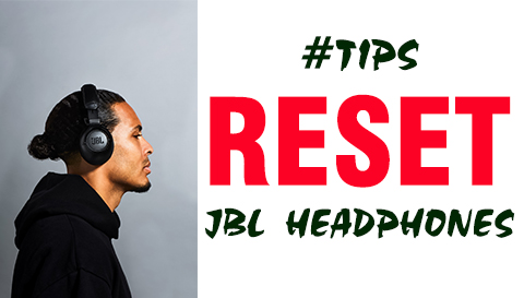 #Tips 1001 Cách Reset tất cả các dòng tai nghe JBL - Mẹo cực hay bạn cần biết khi xử lý lỗi tai nghe JBL
