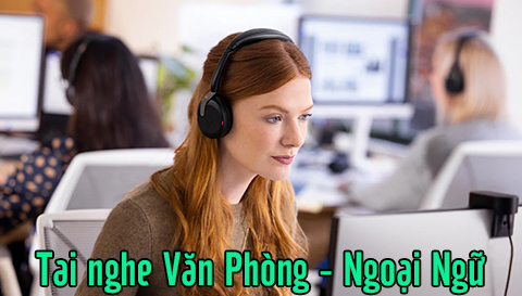 Tai nghe phù hợp nhu cầu trường học, văn phòng, học ngoại ngữ