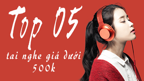 Top 5 tai nghe có dây giá dưới 500k, âm thanh hay - có micro đàm thoại, bán chạy nhất