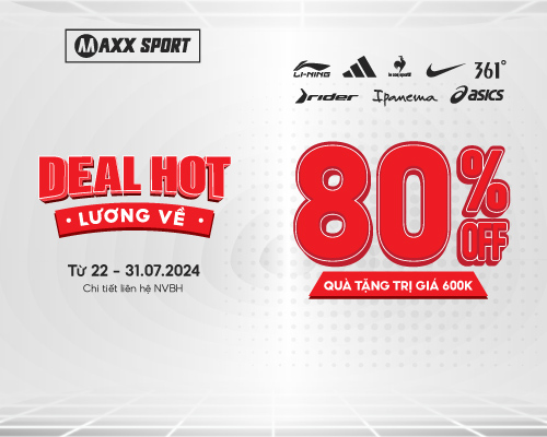 LƯƠNG VỀ TAY, SĂN NGAY DEAL KHỦNG TỚI 80% TẠI MAXXSPORT
