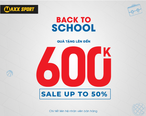 BACK TO SCHOOL - TẶNG QUÀ TỚI 600K