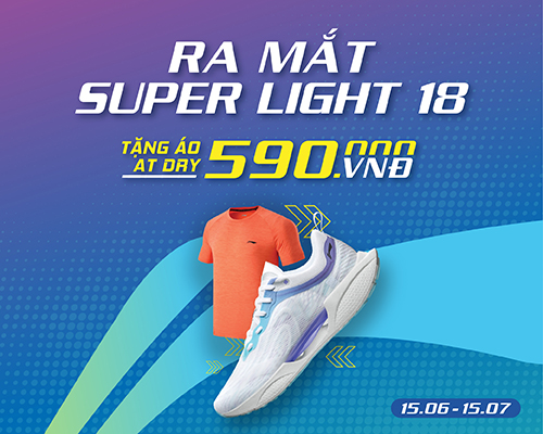 RA MẮT GIÀY LI-NING SUPER LIGHT 18 - TẶNG ÁO AT DRY T-SHIRT 590K