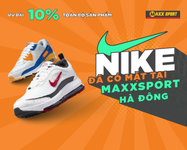 NIKE RA MẮT TẠI MAXXSPORT – ƯU ĐÃI 10-30% TOÀN BỘ SẢN PHẨM