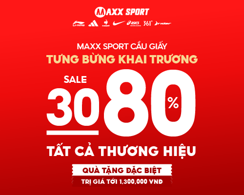 🔥TƯNG BỪNG KHAI TRƯƠNG MAXXSPORT CẦU GIẤY🔥