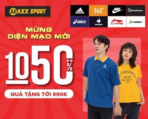 MỪNG DIỆN MẠO MỚI - MAXXSPORT NINH BÌNH ƯU ĐÃI 10-50%++ & QUÀ TẶNG TỚI 990K