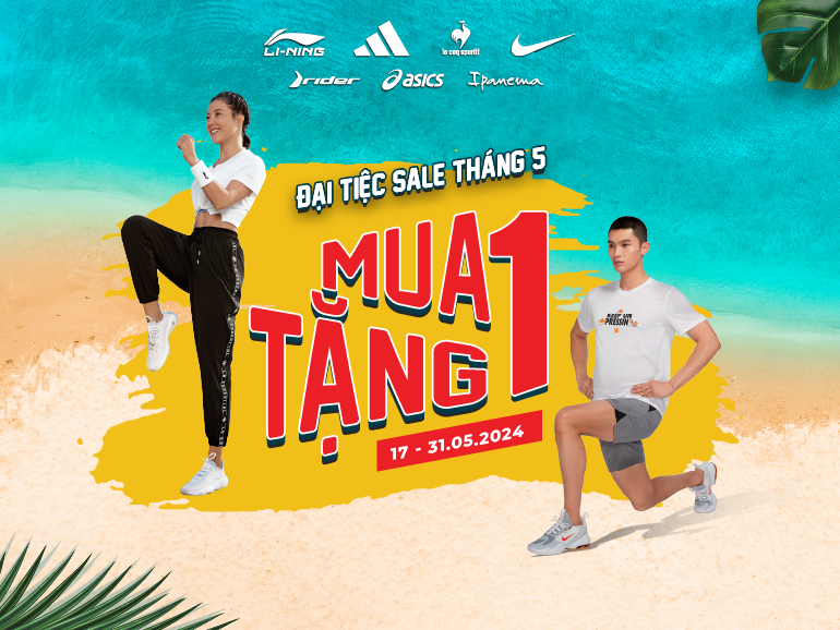 ĐẠI TIỆC SALE THÁNG 5 - MUA 1 TẶNG 1