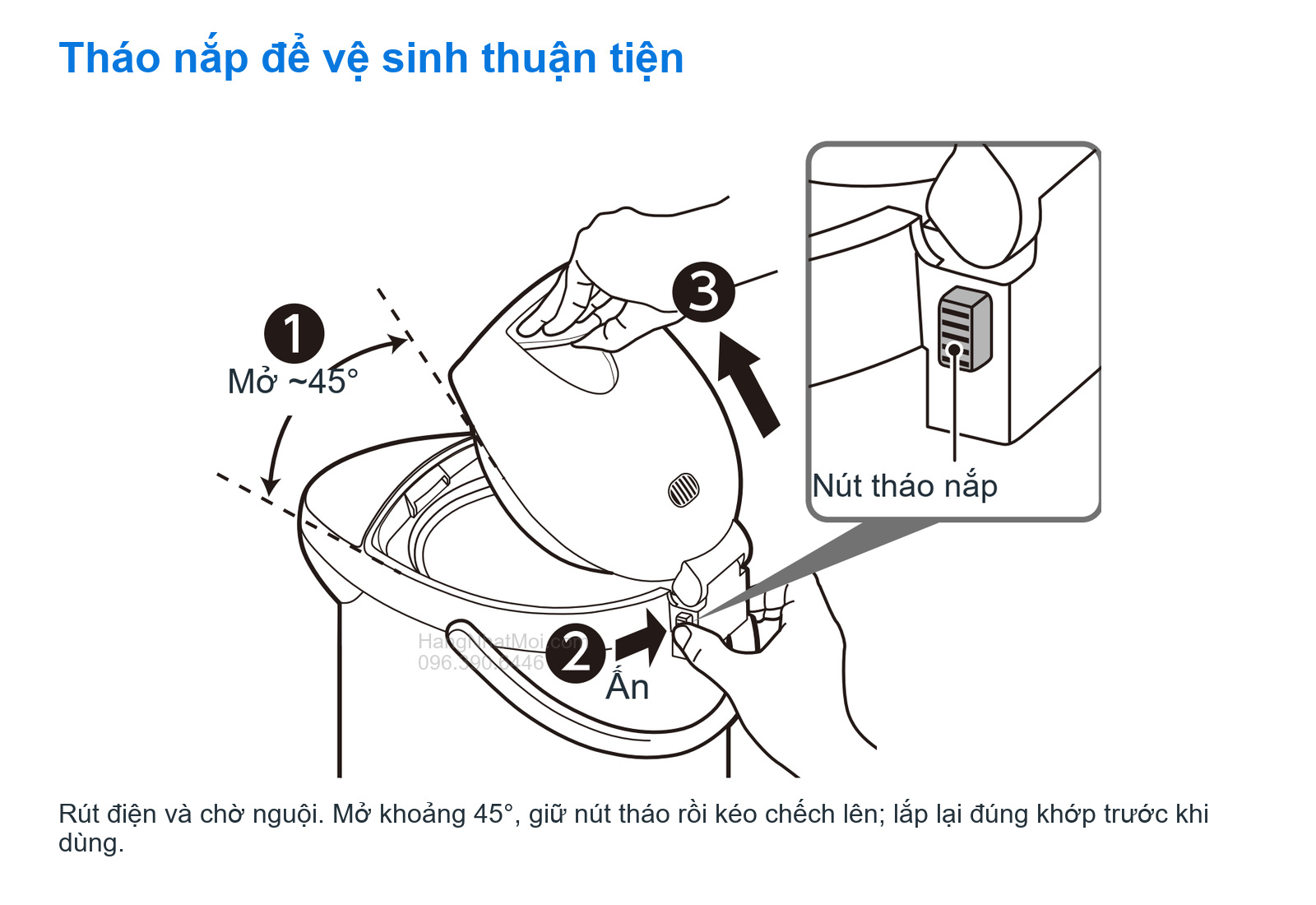 Tháo nắp để vệ sinh thuận tiện