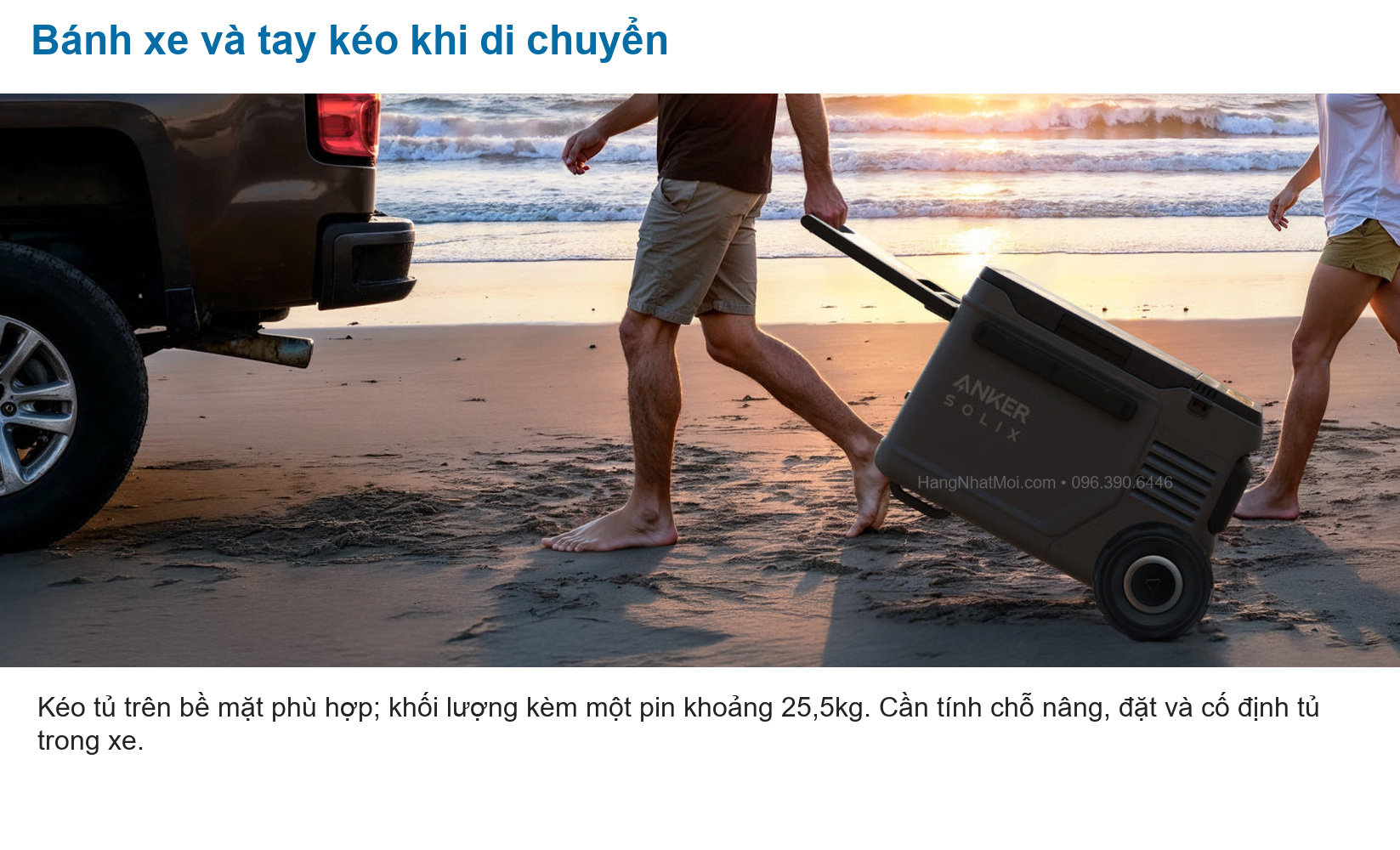 Anker A17A45A1: Kéo tủ trên bề mặt phù hợp; khối lượng kèm một pin khoảng 25,5kg. Cần tính chỗ nâng, đặt và cố định tủ trong xe.
