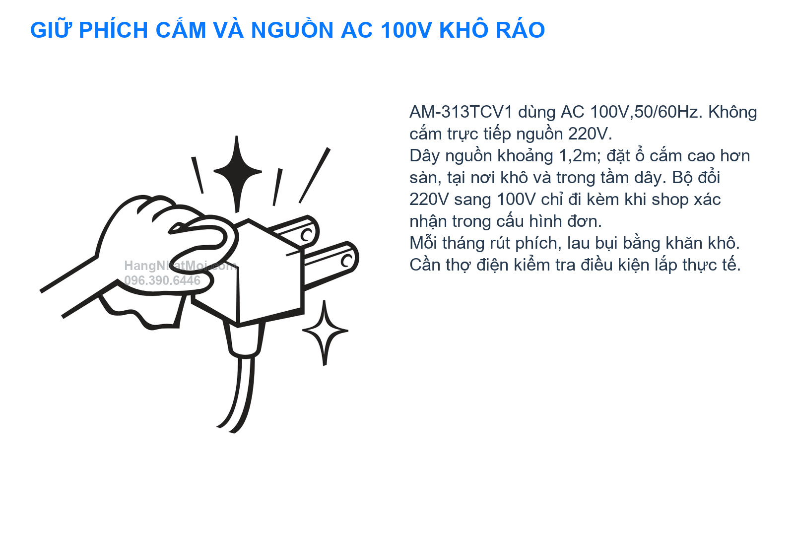 INAX AM-313TCV1 – Nguồn AC100V và phích cắm phải được giữ khô; không cắm trực tiếp điện 220V.