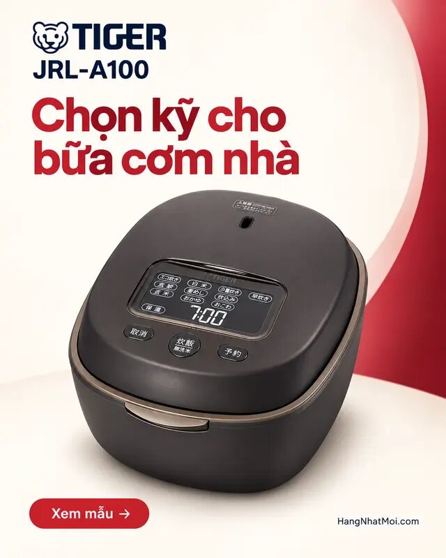 Giới thiệu Tiger JRL-A100 tại Hàng Nhật Mới