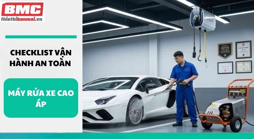 checklist-van-hanh-an-toan-may-rua-xe-cao-ap
