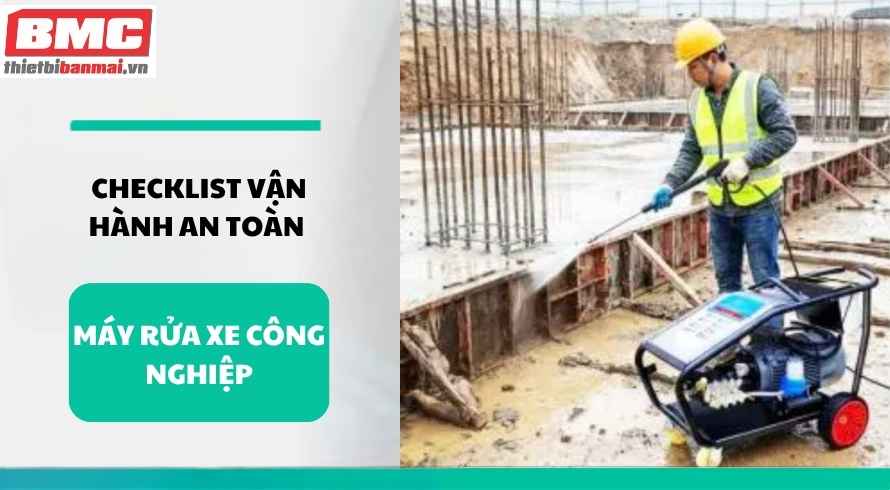 checklist-van-hanh-an-toan-may-rua-xe-cong-nghiep