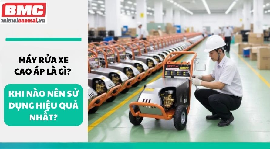 may-rua-xe-cao-ap-la-gi-khi-nao-nen-su-dung-hieu-qua-nhat