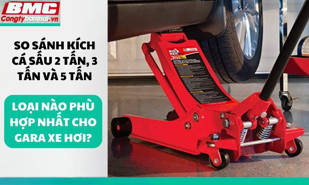 so-sanh-kich-ca-sau-2-tan-3-tan-va-5-tan-loai-nao-phu-hop-nhat-cho-gara-xe-hoi