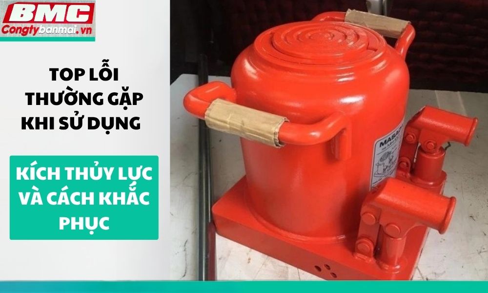 top-loi-thuong-gap-khi-su-dung-kich-thuy-luc-va-cach-khac-phuc