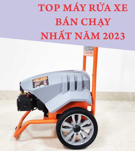 may-rua-xe-nao-tot-ban-chay-nhat-nam-2023