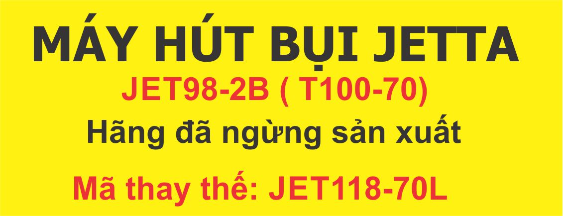 Thông báo mã hàng JET98-2B ( T100-70) ngừng sản xuất