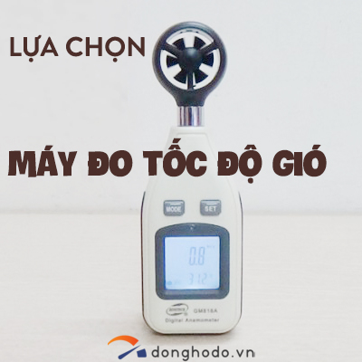 Máy đo tốc độ gió có bao nhiêu loại? Nên mua loại nào?