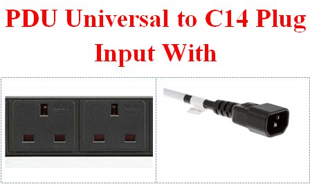 PDU Universal to C14 Plug Input With