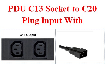 PDU C13 Socket to C20 Plug Input With