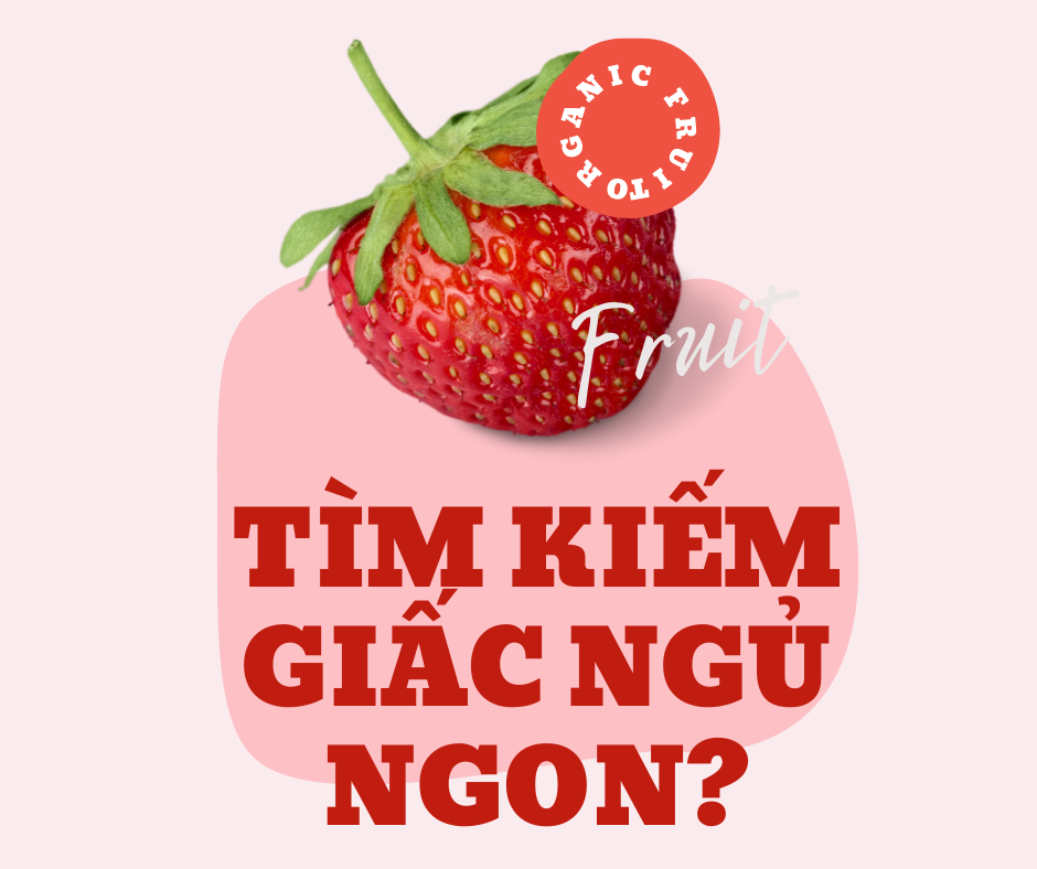 Tăng Cường Chất Lượng Giấc Ngủ Với 5 Loại Quả Màu Đỏ
