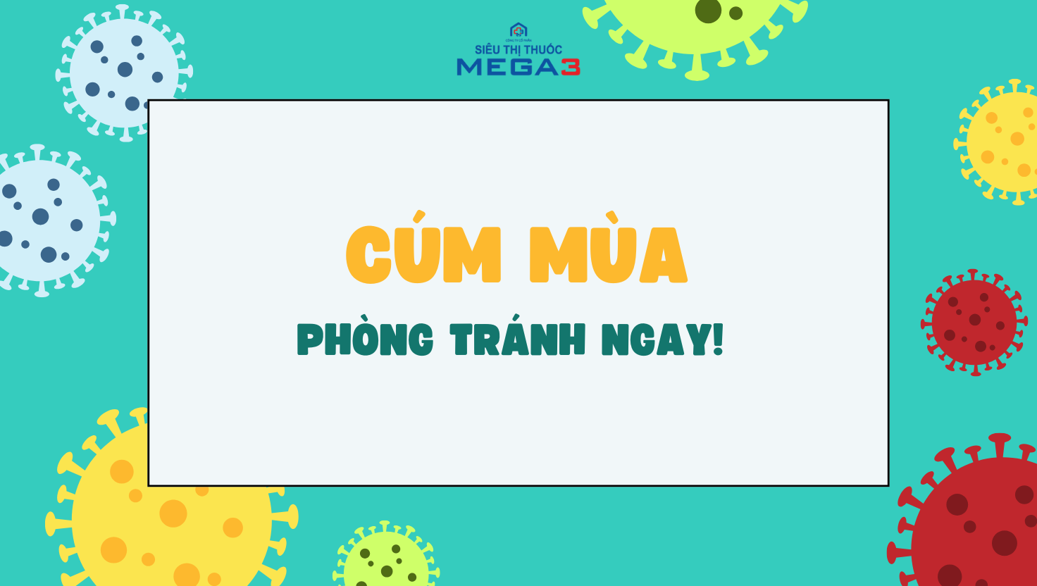 BỆNH CẢM CÚM & CÁCH PHÒNG TRÁNH KHI GIAO MÙA