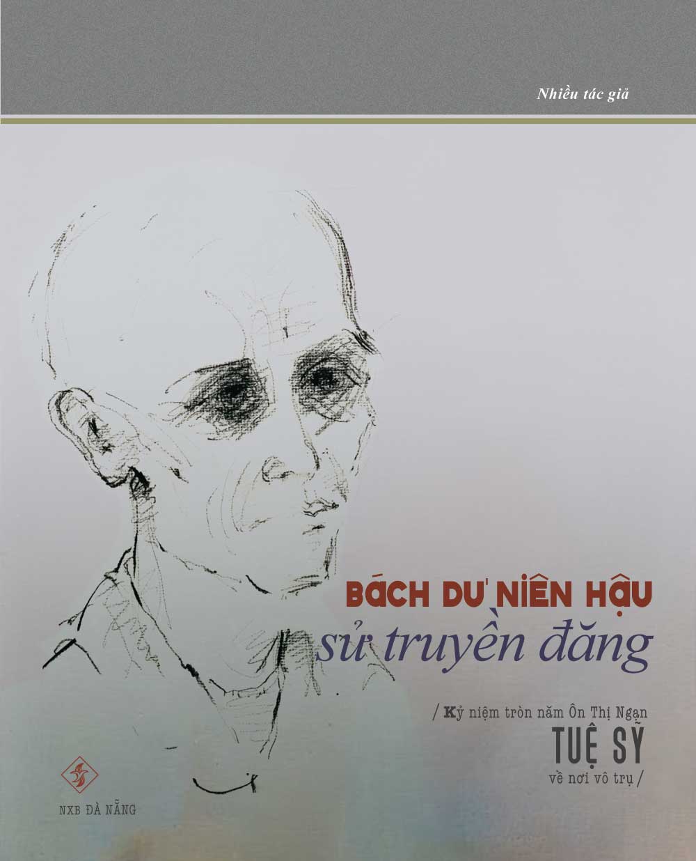 Bách Dư Niên Hậu Sử Truyền Đăng (Kỷ niệm tròn năm Ôn Thị Ngạn - Tuệ Sỹ về nơi Vô trụ)